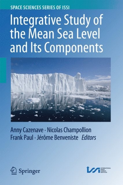Jerome Benveniste, Frank Paul, Nicolas Champollion, Anny Cazenave - Integrative Study of the Mean Sea Level and Its Components, E-bok