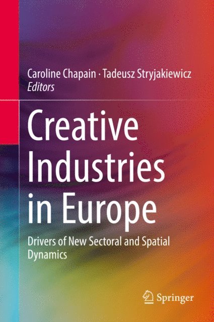 Tadeusz Stryjakiewicz, Caroline Chapain - Creative Industries in Europe, E-bok