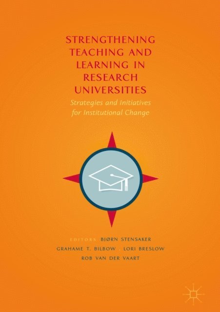 Rob van der Vaart, Lori Breslow, Grahame T. Bilbow, Bjorn Stensaker - Strengthening Teaching and Learning in Research Universities, E-bok