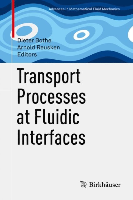 Arnold Reusken, Dieter Bothe - Transport Processes at Fluidic Interfaces, E-bok