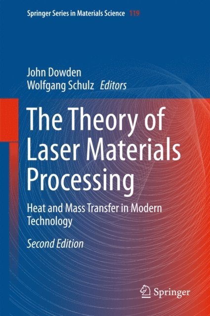 Wolfgang Schulz, John Dowden - Theory of Laser Materials Processing, E-bok