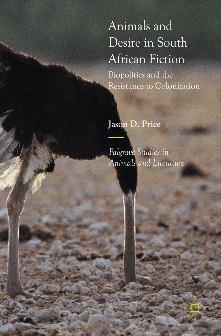 Jason D. Price - Animals and Desire in South African Fiction, Inbunden. Tillgänglighet: Lägg i varukorg