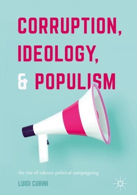 Luigi Curini - Corruption, Ideology, and Populism, E-bok