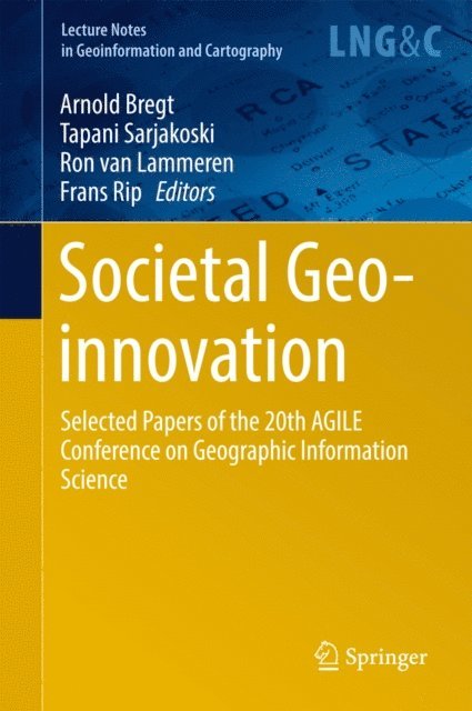 Frans Rip, Ron van Lammeren, Tapani Sarjakoski, Arnold Bregt - Societal Geo-innovation, E-bok