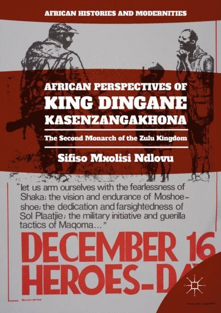 Sifiso Mxolisi Ndlovu - African Perspectives of King Dingane kaSenzangakhona, E-bok. Tillgänglighet: Lägg i varukorg