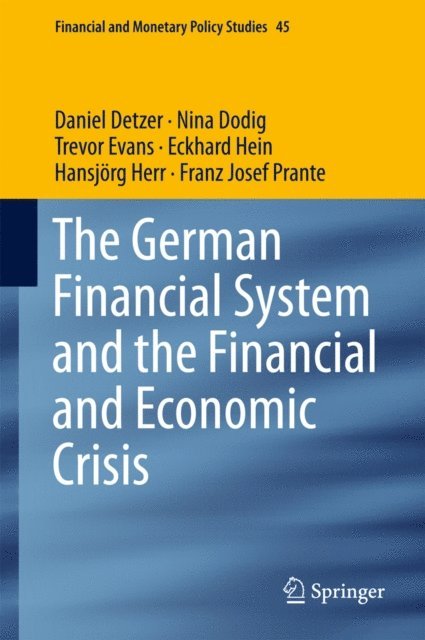 Franz Josef Prante, Hansjorg Herr, Eckhard Hein, Trevor Evans, Nina Dodig, Daniel Detzer - German Financial System and the Financial and Economic Crisis, E-bok