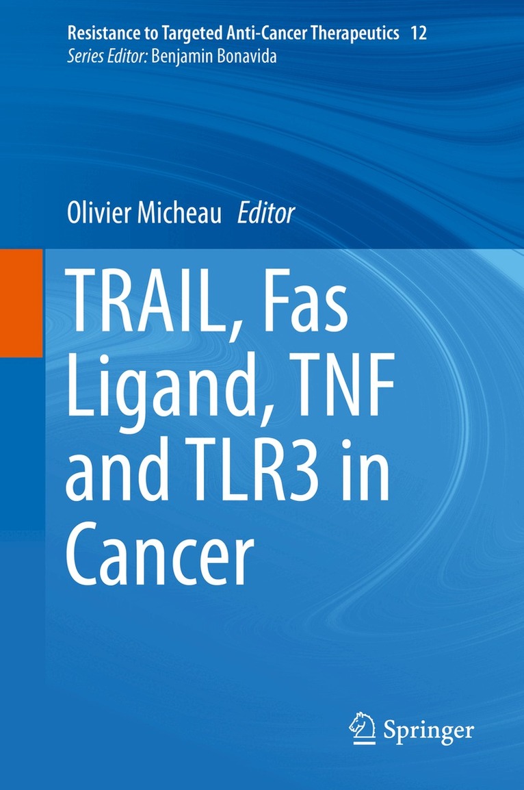 Olivier Micheau - TRAIL, Fas Ligand, TNF and TLR3 in Cancer, Inbunden. Tillgänglighet: Lägg i varukorg