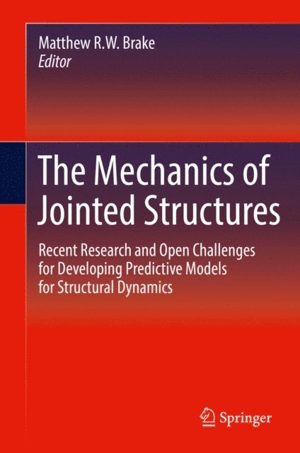 Matthew R.W. Brake - Mechanics of Jointed Structures, E-bok
