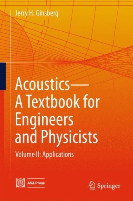 Jerry H. Ginsberg - Acoustics-A Textbook for Engineers and Physicists, E-bok