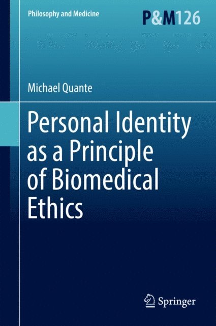 Michael Quante - Personal Identity as a Principle of Biomedical Ethics, E-bok