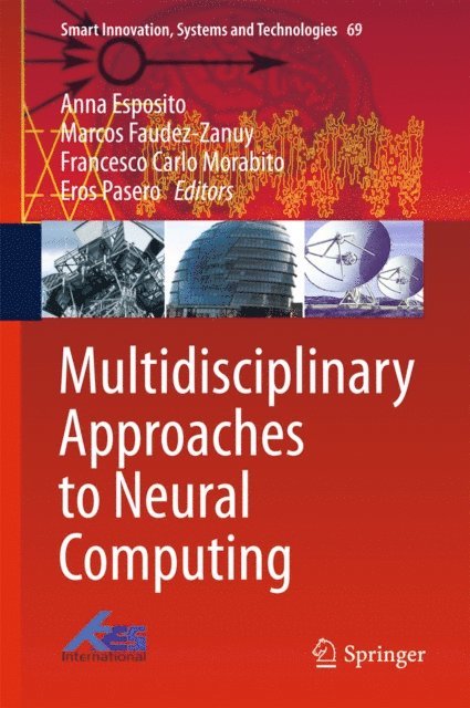 Eros Pasero, Francesco Carlo Morabito, Marcos Faudez-Zanuy, Anna Esposito - Multidisciplinary Approaches to Neural Computing, E-bok