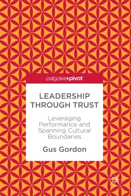 Gus Gordon - Leadership through Trust, E-bok