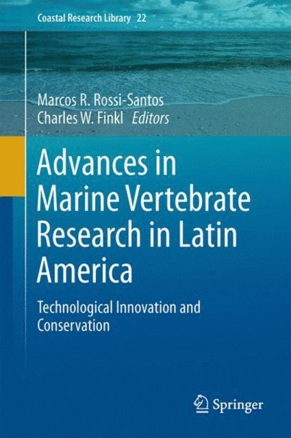 Charles W. Finkl, Marcos R. Rossi-Santos - Advances in Marine Vertebrate Research in Latin America, E-bok