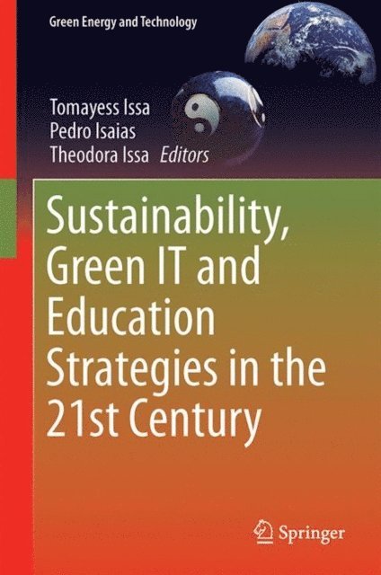 Theodora Issa, Pedro Isaias, Tomayess Issa - Sustainability, Green IT and Education Strategies in the Twenty-first Century, E-bok