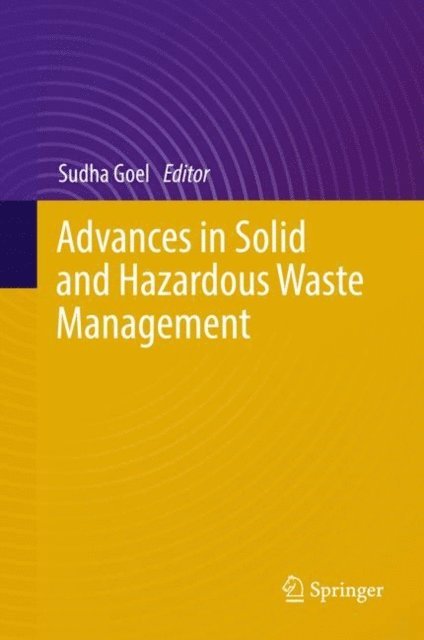 Sudha Goel - Advances in Solid and Hazardous Waste Management, E-bok