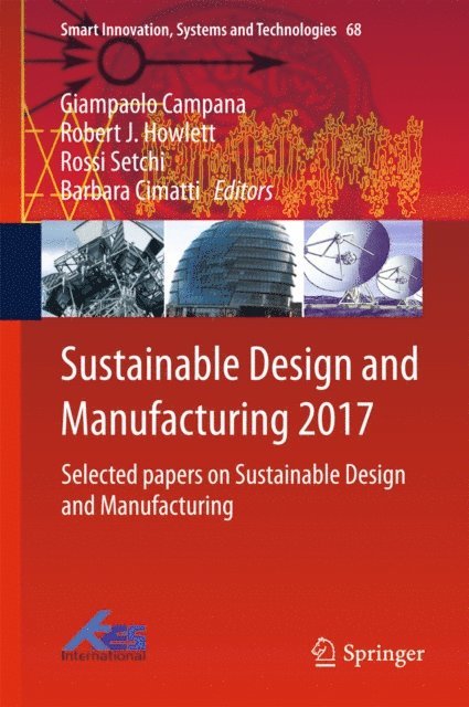 Barbara Cimatti, Rossi Setchi, Robert J. Howlett, Giampaolo Campana - Sustainable Design and Manufacturing 2017, E-bok