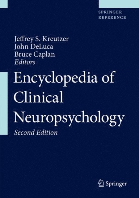 Bruce Caplan, John DeLuca, Jeffrey S. Kreutzer - Encyclopedia of Clinical Neuropsychology, E-bok