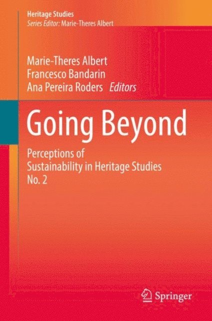 Ana Pereira Roders, Francesco Bandarin, Marie-Theres Albert - Going Beyond, E-bok