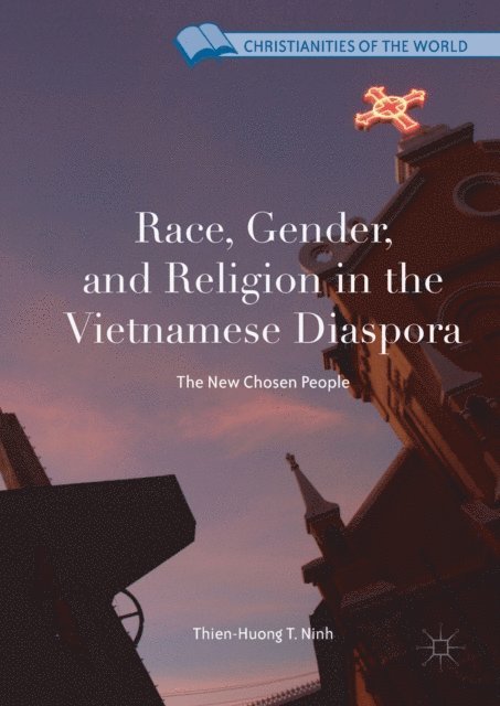 Thien-Huong T. Ninh - Race, Gender, and Religion in the Vietnamese Diaspora, E-bok