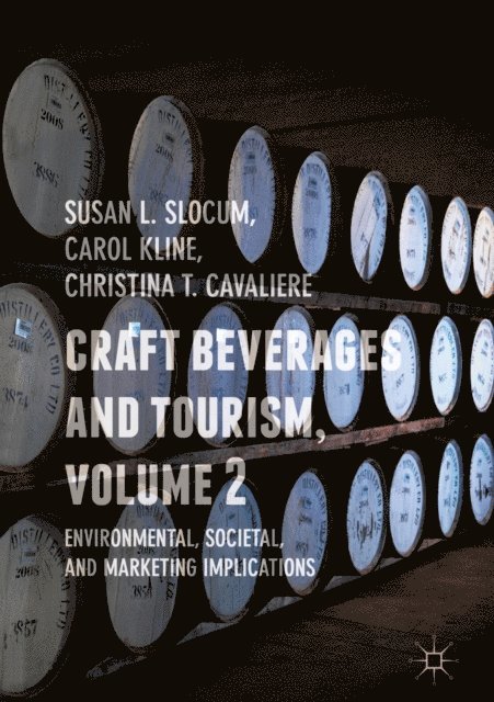 Christina T. Cavaliere, Carol Kline, Susan L. Slocum - Craft Beverages and Tourism, Volume 2, E-bok