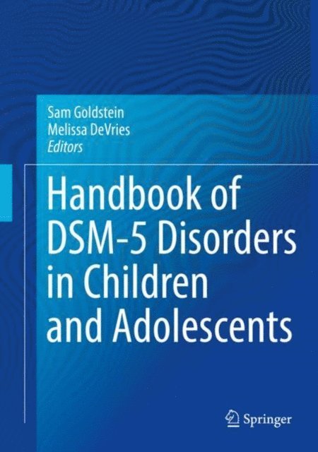 Melissa DeVries, Sam Goldstein - Handbook of DSM-5 Disorders in Children and Adolescents, E-bok
