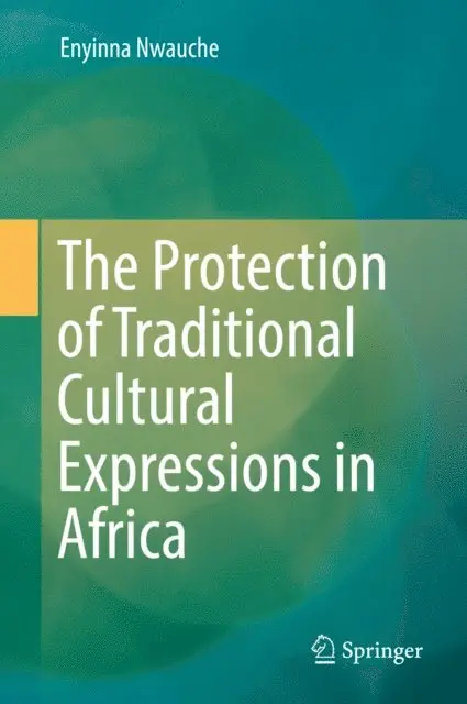 Enyinna Nwauche - Protection of Traditional Cultural Expressions in Africa, E-bok. Tillgänglighet: Lägg i varukorg