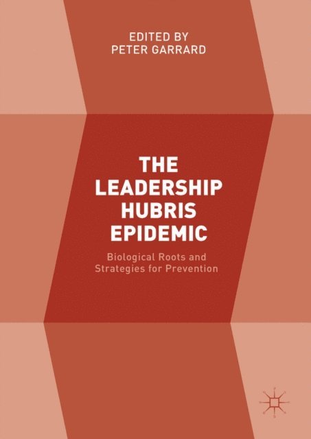Peter Garrard - Leadership Hubris Epidemic, E-bok