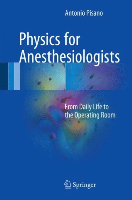 Antonio Pisano - Physics for Anesthesiologists, E-bok