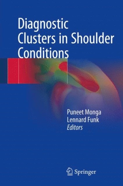 Lennard Funk, Puneet Monga - Diagnostic Clusters in Shoulder Conditions, E-bok