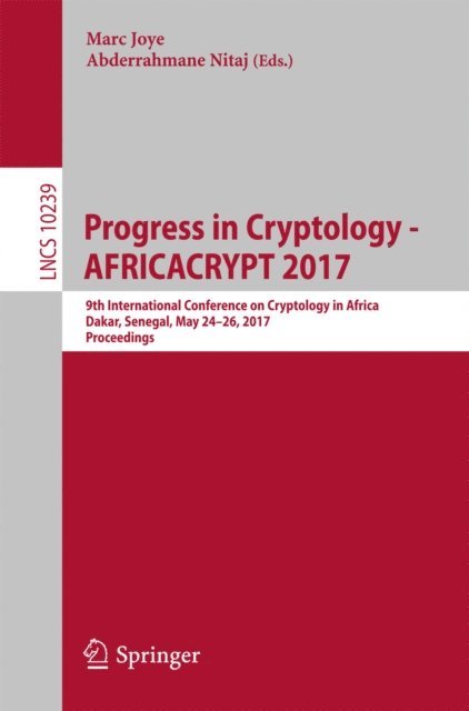 Abderrahmane Nitaj, Marc Joye - Progress in Cryptology - AFRICACRYPT 2017, E-bok