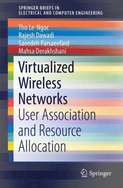 Mahsa Derakhshani, Saeedeh Parsaeefard, Rajesh Dawadi, Tho Le-Ngoc - Virtualized Wireless Networks, E-bok