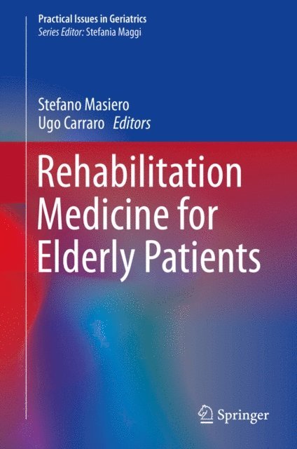 Ugo Carraro, Stefano Masiero - Rehabilitation Medicine for Elderly Patients, E-bok
