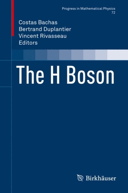 Vincent Rivasseau, Bertrand Duplantier, Costas Bachas - H Boson, E-bok