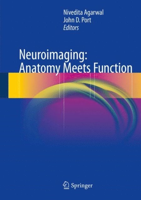 John D. Port, Nivedita Agarwal - Neuroimaging: Anatomy Meets Function, E-bok