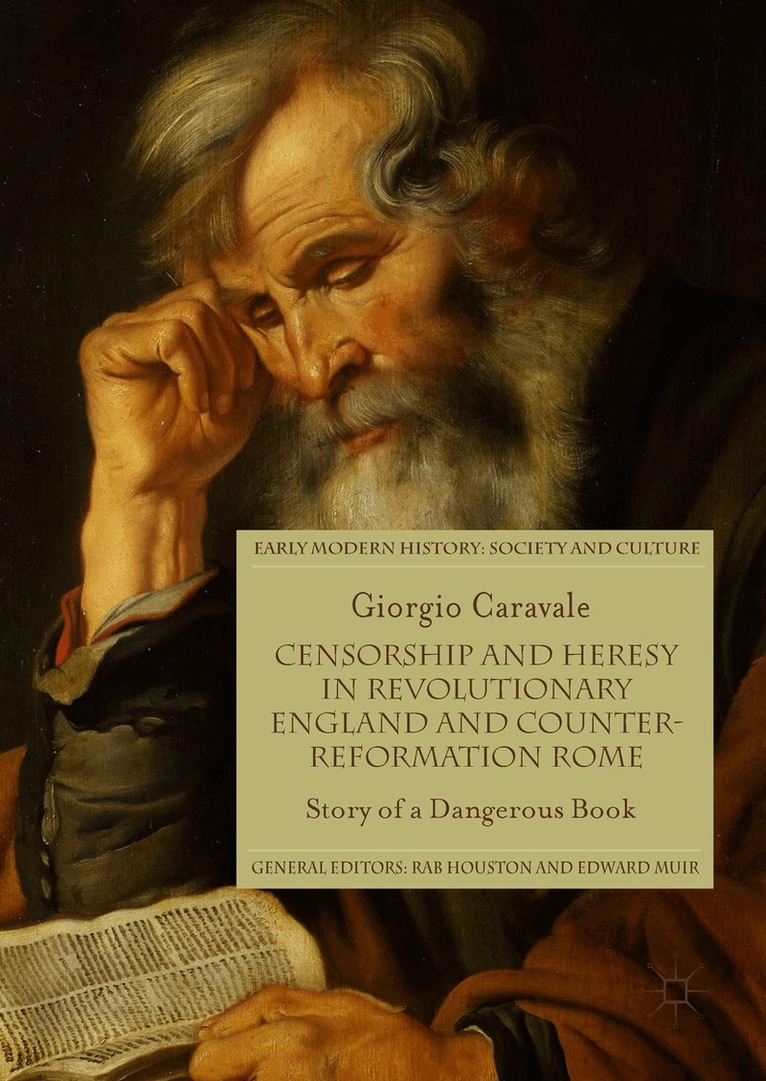 Giorgio Caravale - Censorship and Heresy in Revolutionary England and Counter-Reformation Rome, Inbunden