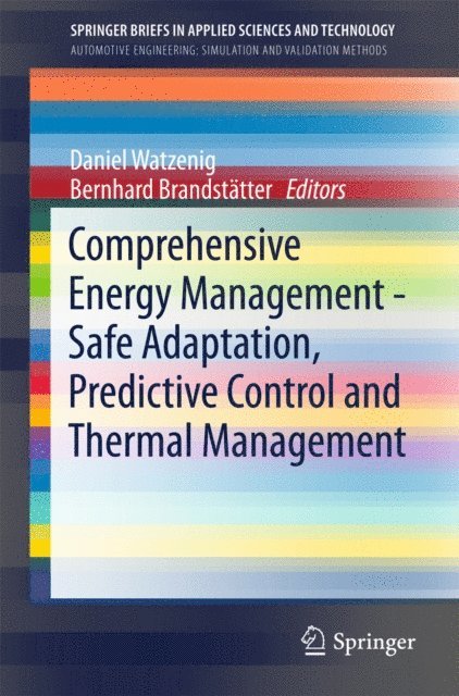 Bernhard Brandstatter, Daniel Watzenig - Comprehensive Energy Management - Safe Adaptation, Predictive Control and Thermal Management, E-bok