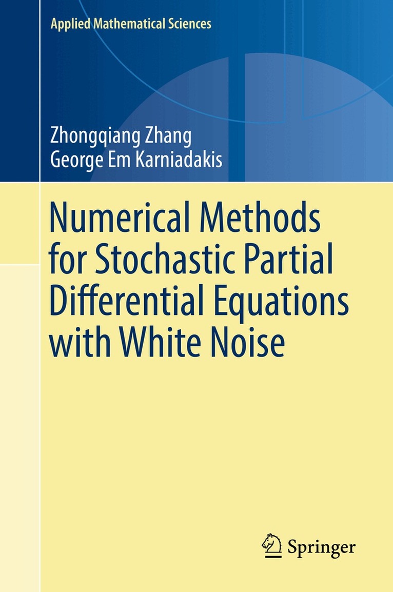Zhongqiang Zhang, George Em Karniadakis - Numerical Methods for Stochastic Partial Differential Equations with White Noise, Inbunden