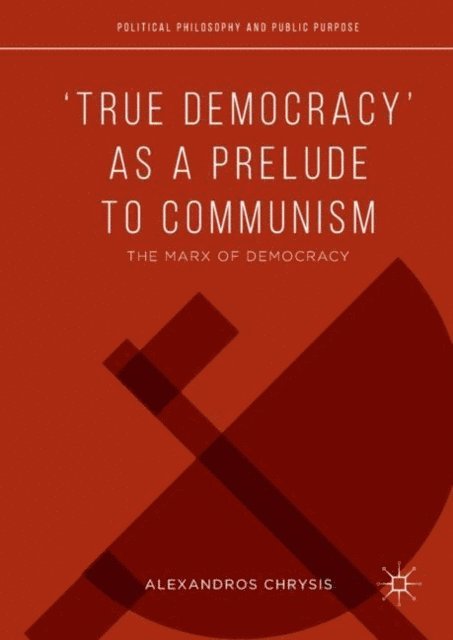 Alexandros Chrysis - 'True Democracy' as a Prelude to Communism, E-bok