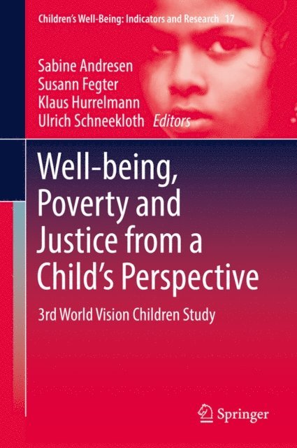 Ulrich Schneekloth, Klaus Hurrelmann, Susann Fegter, Sabine Andresen - Well-being, Poverty and Justice from a Child's Perspective, E-bok