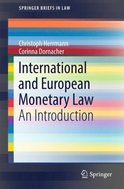 Corinna Dornacher, Christoph Herrmann - International and European Monetary Law, E-bok