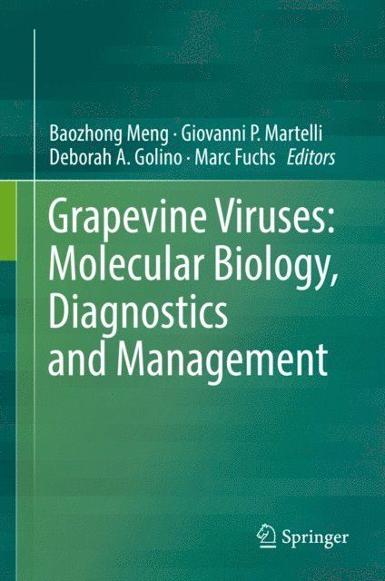 Marc Fuchs, Deborah A. Golino, Giovanni P. Martelli, Baozhong Meng - Grapevine Viruses: Molecular Biology, Diagnostics and Management, E-bok