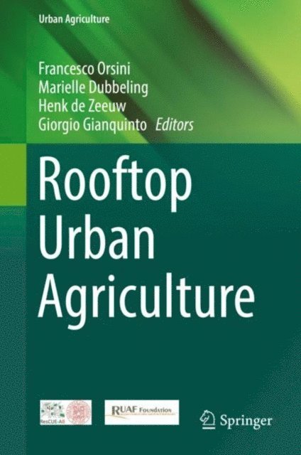 Giorgio Gianquinto, Henk de Zeeuw, Marielle Dubbeling, Francesco Orsini - Rooftop Urban Agriculture, E-bok