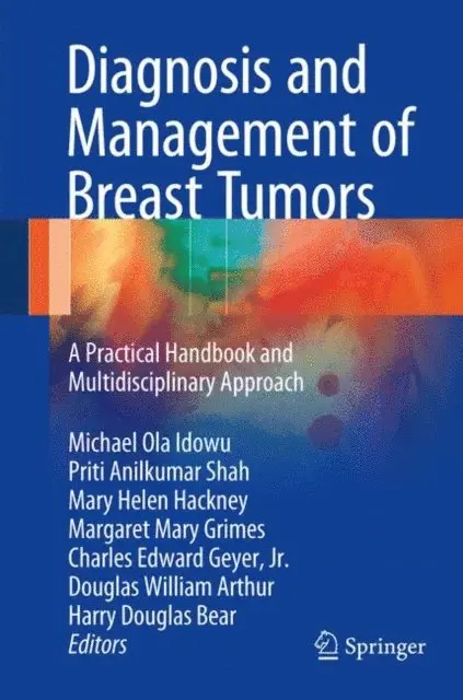 Harry Douglas Bear, Douglas William Arthur, Charles Edward Geyer, Jr., Margaret Mary Grimes, Mary Helen Hackney, Priti Anilkumar Shah, Michael Ola Idowu - Diagnosis and Management of Breast Tumors, E-bok. Tillgänglighet: Lägg i varukorg