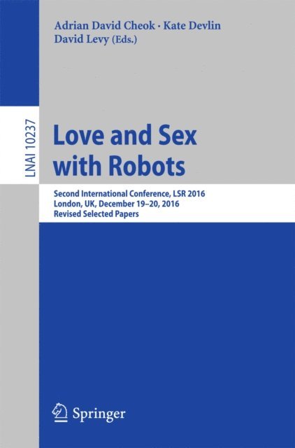 David Levy, Kate Devlin, Adrian David Cheok - Love and Sex with Robots, E-bok