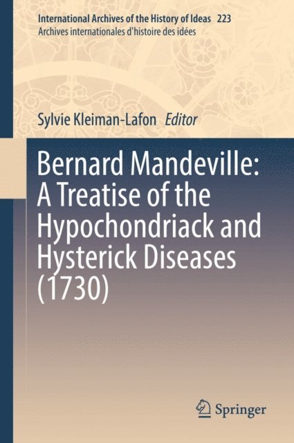 Sylvie Kleiman-Lafon - Bernard Mandeville: A Treatise of the Hypochondriack and Hysterick Diseases (1730), E-bok