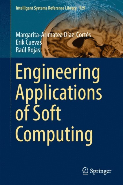 Raul Rojas, Erik Cuevas, Margarita-Arimatea Diaz-Cortes - Engineering Applications of Soft Computing, E-bok