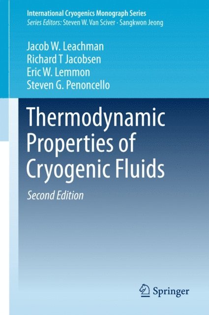 Steven G. Penoncello, Eric W. Lemmon, Richard T Jacobsen, Jacob W. Leachman - Thermodynamic Properties of Cryogenic Fluids, E-bok