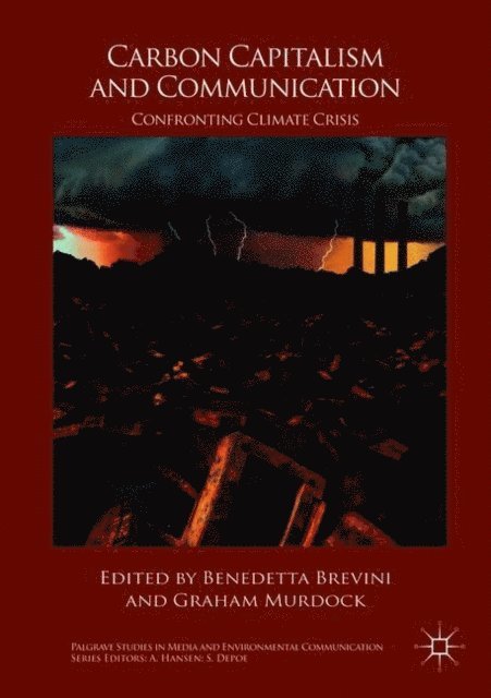 Graham Murdock, Benedetta Brevini - Carbon Capitalism and Communication, E-bok