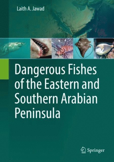 Laith A. Jawad - Dangerous Fishes of the Eastern and Southern Arabian Peninsula, E-bok