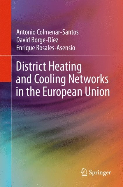Enrique Rosales-Asensio, David Borge-Diez, Antonio Colmenar-Santos - District Heating and Cooling Networks in the European Union, E-bok